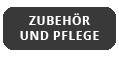 Zubehör und Pflege