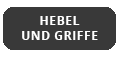 Hebel und Griffe